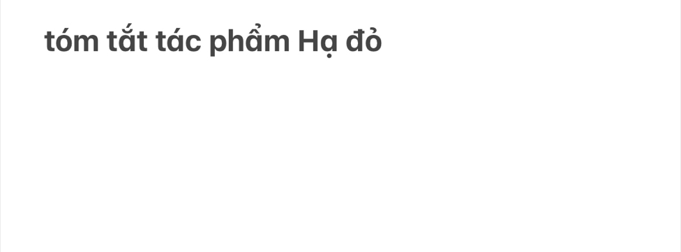 tóm tắt tác phẩm Hạ đỏ