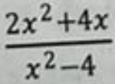  (2x^2+4x)/x^2-4 