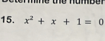 ể thể number 
15. x^2+x+1=0