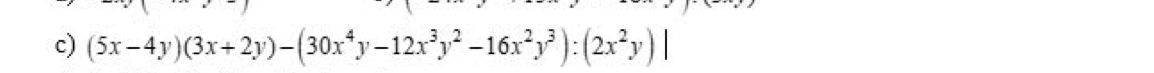 (5x-4y)(3x+2y)-(30x^4y-12x^3y^2-16x^2y^3):(2x^2y)|