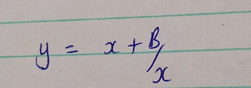 y=x+ B/x 