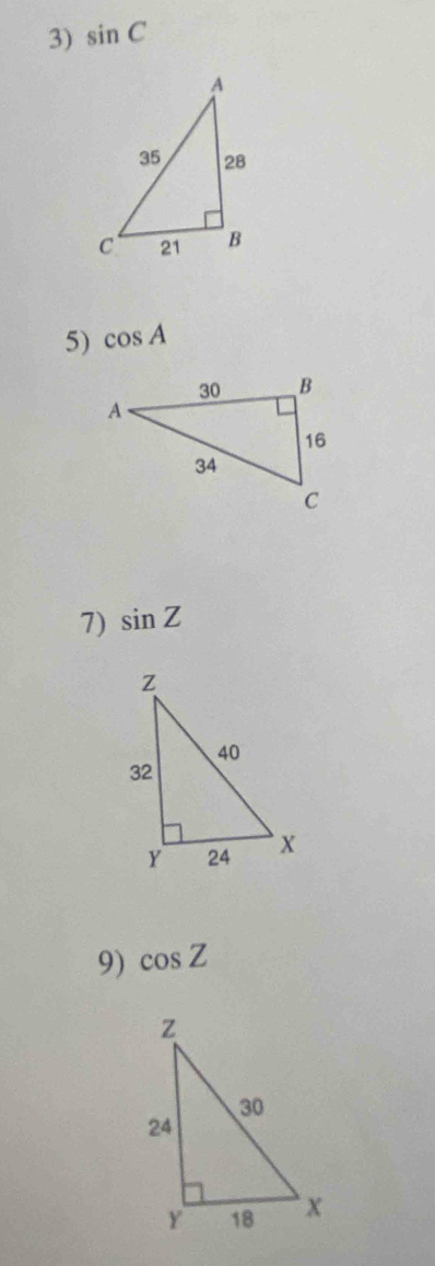 sin C
5) cos A
7) sin Z
9) cos Z