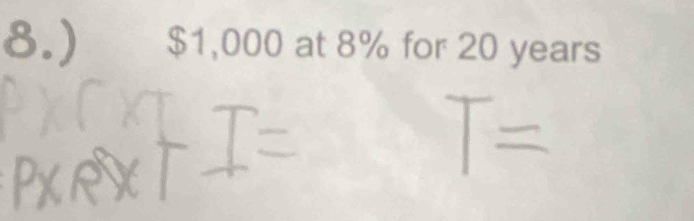 8.) $1,000 at 8% for 20 years