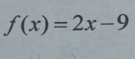 f(x)=2x-9