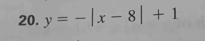 y=-|x-8|+1