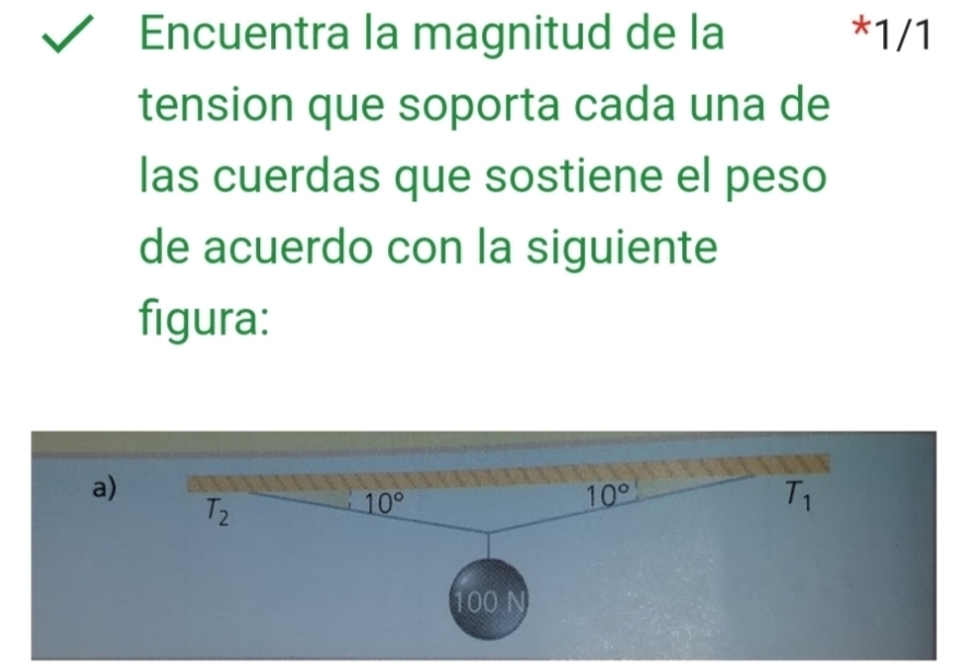 Encuentra la magnitud de la *1/1
tension que soporta cada una de
las cuerdas que sostiene el peso
de acuerdo con la siguiente
figura: