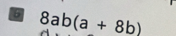 6 8ab(a+8b)