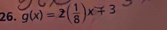 g(x)=2( 1/8 )xmp 3