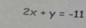 2x+y=-11