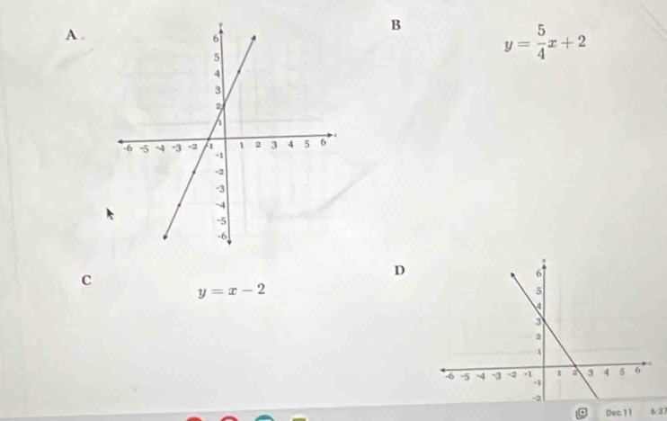 A.
B
y= 5/4 x+2
D
C
y=x-2
。 Dec 11 & 3