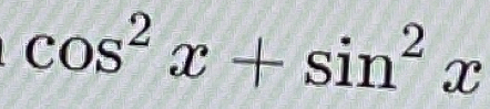 cos^2x+sin^2x