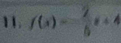 11 f(x)= 7/6 x+4