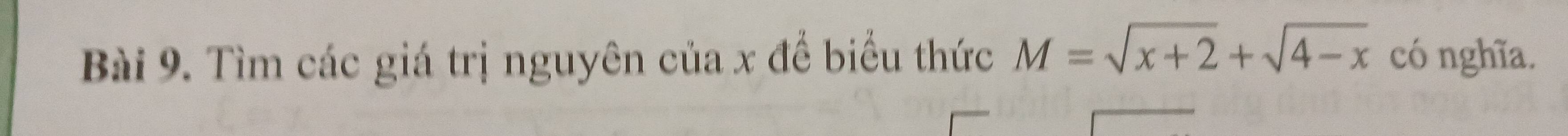 Tìm các giá trị nguyên của x để biểu thức M=sqrt(x+2)+sqrt(4-x) có nghĩa.