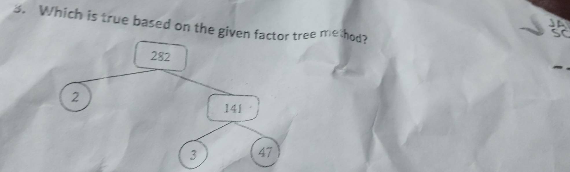 Which is true based on the given factor tree method?
282
2
141
3
47