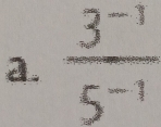  (3^(-1))/5^(-1) 