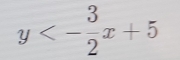 y<- 3/2 x+5