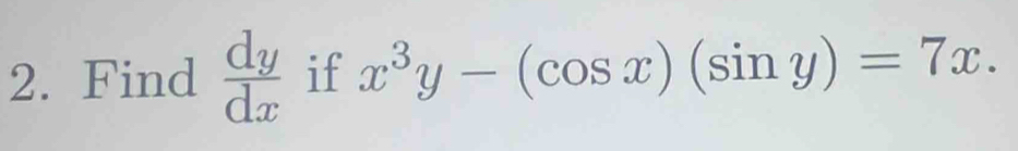 Find  dy/dx  if x^3y-(cos x)(sin y)=7x.