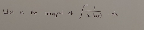 What 16 the integral of ∈t  1/x ln (x)  · d x