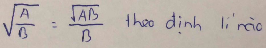 sqrt(frac A)B= sqrt(AB)/B  theo dinh lincio