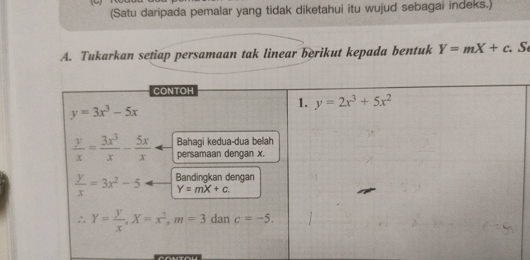 (Satu daripada pemalar yang tidak diketahui itu wujud sebagai indeks.)
A. Tukarkan setiap persamaan tak linear berikut kepada bentuk Y=mX+c S