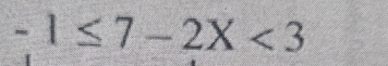 -1≤ 7-2X<3</tex>