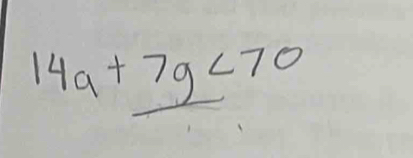 14a+7g<70</tex>