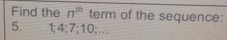 Find the n^(th) term of the sequence: 
5. 1; 4; 7; 10; …