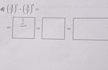 ( 3/7 )^1· ( 3/7 )^4=
(□-□-_