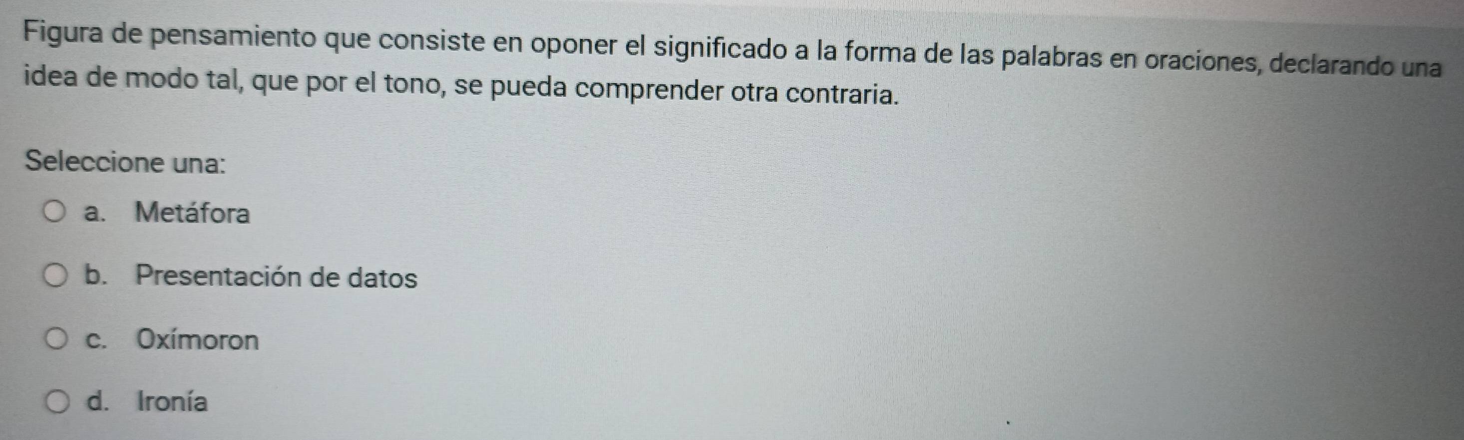 Resuelto:Figura de pensamiento que consiste en oponer el significado a ...