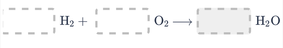 square H_2+□ =---H_2+□ _----H_2O