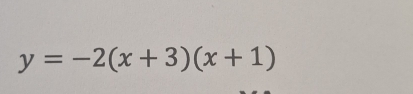 y=-2(x+3)(x+1)