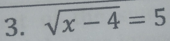 sqrt(x-4)=5