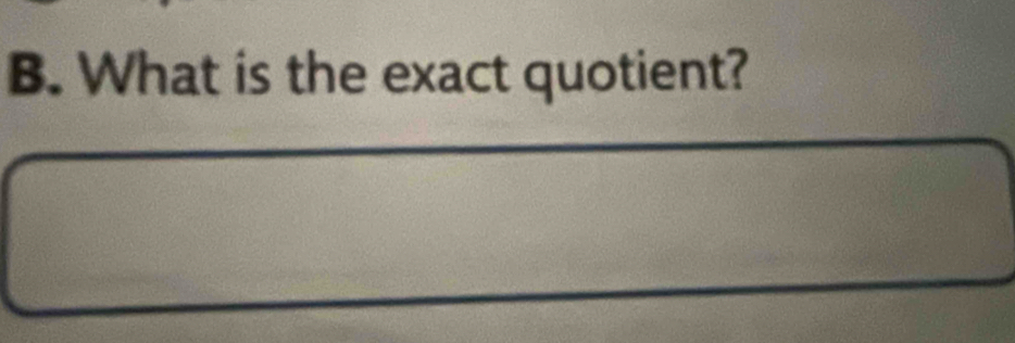 What is the exact quotient?