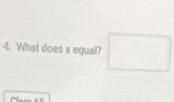 What does x equal? □