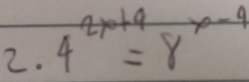 4^(2x+9)=8^(x-9)