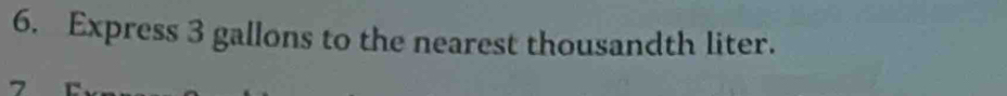 Express 3 gallons to the nearest thousandth liter.