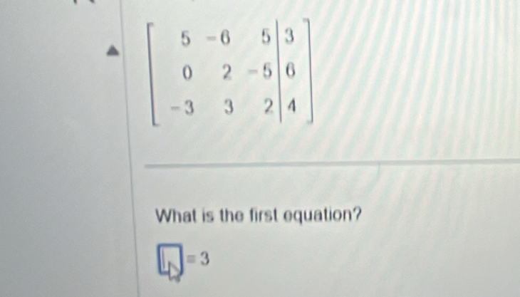 What is the first equation?
□ =3