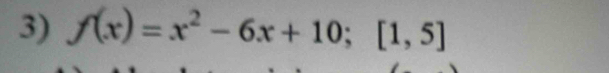 f(x)=x^2-6x+10;[1,5]