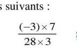 suivants :
 ((-3)* 7)/28* 3 