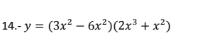 -y=(3x^2-6x^2)(2x^3+x^2)