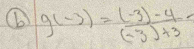 g(-3)= ((-3)-4)/(-3)+3 -