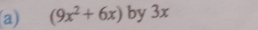 (9x^2+6x) by 3x