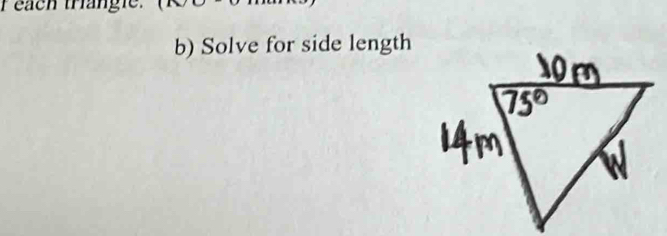 reach trangle. 
b) Solve for side length