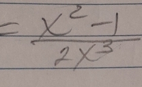 = (x^2-1)/2x^3 