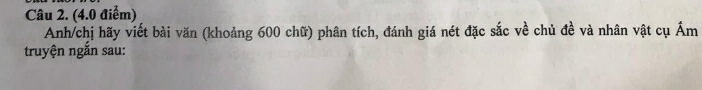 Anh/chị hãy viết bài văn (khoảng 600 chữ) phân tích, đánh giá nét đặc sắc về chủ đề và nhân vật cụ Ám 
truyện ngắn sau: