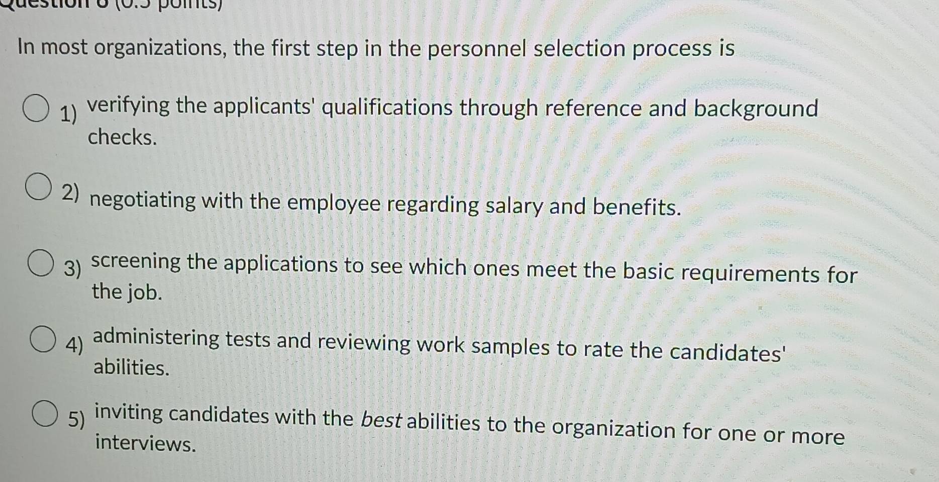 Solved: In most organizations, the first step in the personnel ...