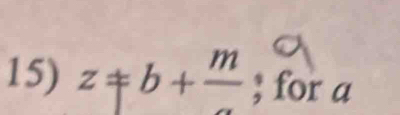 z!= b+frac m; for a