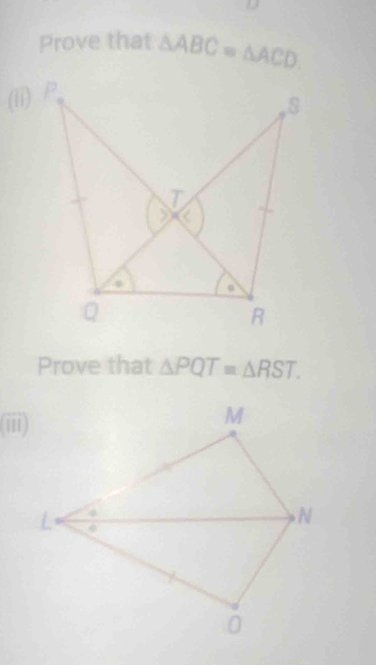 Prove that
△ ABC=△ ACD. 
Prove that △ PQT=△ RST. 
(iii)