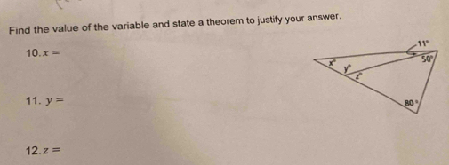 Find the value of the variable and state a theorem to justify your answer.
10. x=
11. y=
12 D z=