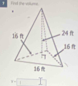 Fird the volume. 
t
v=□
